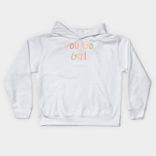 You go,Girl. Kids Hoodie